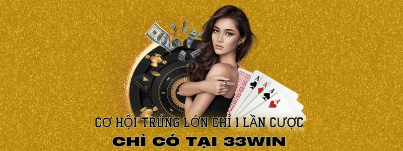 Cơ hội trúng lớn chỉ 1 lần cược